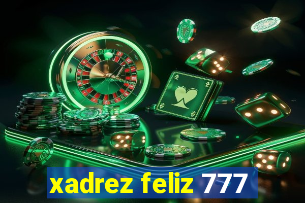 xadrez feliz 777